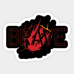 Brave / Fearless T-shirt design Sticker